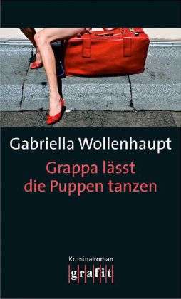 Cover for Gabriella Wollenhaupt · Grafit.395 Wollenhaupt:grappa LÃ¤sst Die (Book)