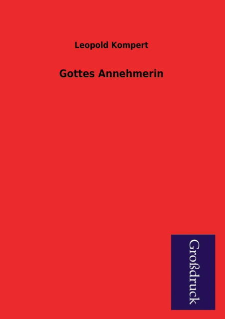Cover for Leopold Kompert · Gottes Annehmerin (Paperback Book) [German edition] (2013)