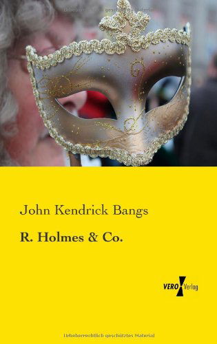 Cover for John Kendrick Bangs · R. Holmes and Co. (Paperback Book) (2019)