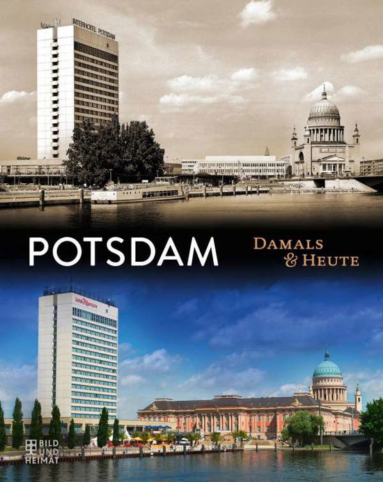 Potsdam Damals & heute - Kayser - Books -  - 9783959581950 - 