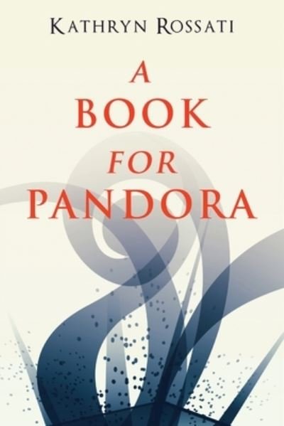 Cover for Kathryn Rossati · A Book For Pandora (Taschenbuch) (2021)