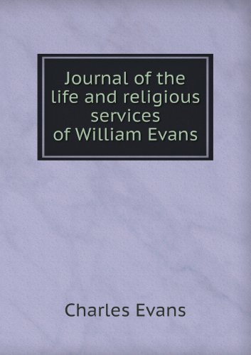 Cover for Charles Evans · Journal of the Life and Religious Services of William Evans (Paperback Book) (2013)