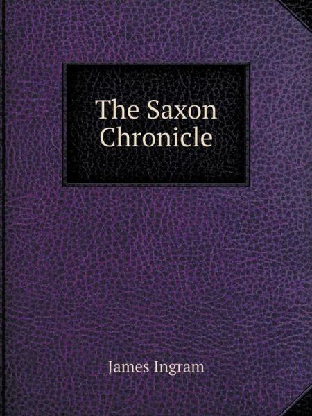 Cover for James Ingram · The Saxon Chronicle (Paperback Book) [German edition] (2014)