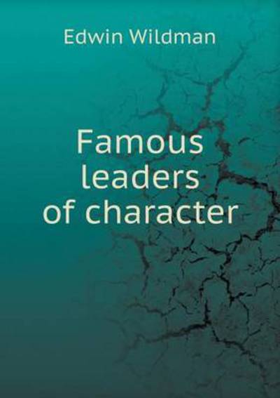 Cover for Edwin Wildman · Famous Leaders of Character (Paperback Book) (2015)