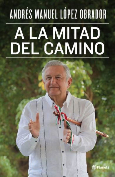 Cover for Andres Manuel Lopez Obrador · A La Mitad Del Camino (Paperback Book) (2021)