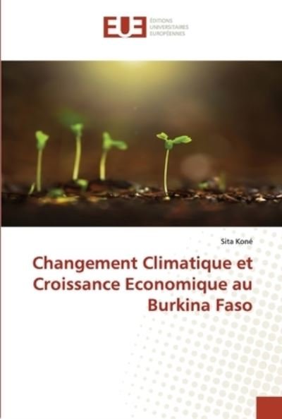 Cover for Sita Kone · Changement Climatique et Croissance Economique au Burkina Faso (Paperback Book) (2021)