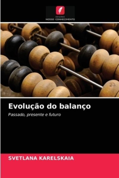 Cover for Svetlana Karelskaia · Evolucao do balanco (Paperback Book) (2021)