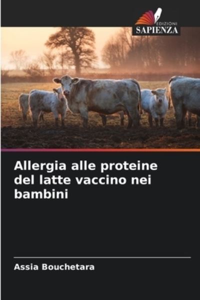 Cover for Assia Bouchetara · Allergia alle proteine del latte vaccino nei bambini (Paperback Book) (2021)