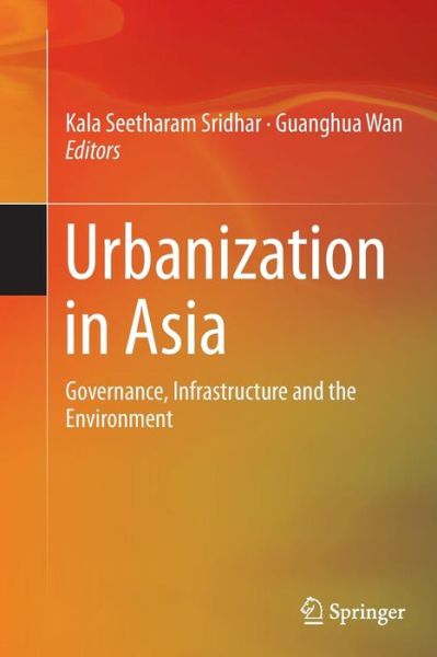 Urbanization in Asia: Governance, Infrastructure and the Environment - - Books - Springer, India, Private Ltd - 9788132228950 - August 23, 2016