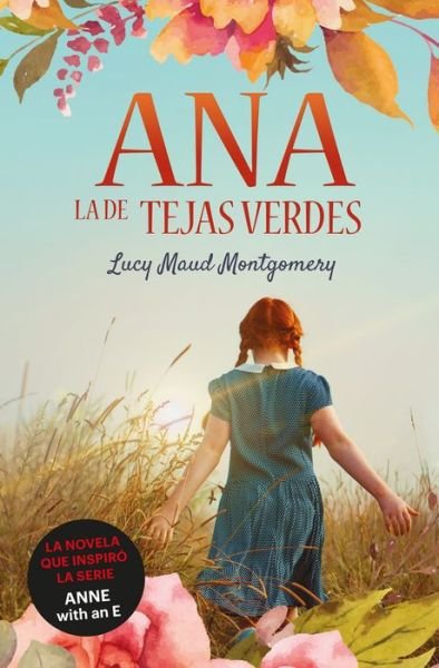 Cover for Lucy Maud Montgomery · Ana, La de Tejas Verdes (Paperback Book) (2022)