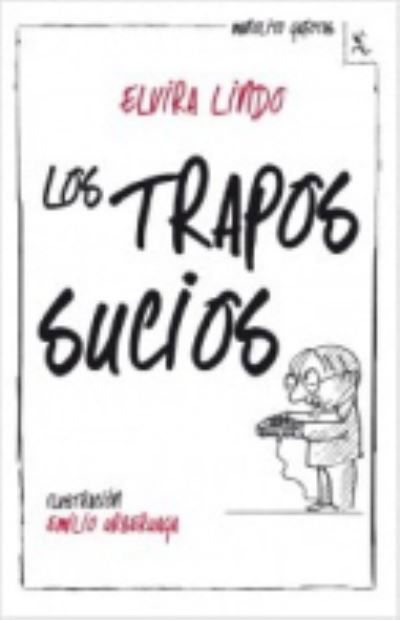 Cover for Elvira Lindo · Los trapos sucios (Taschenbuch) (2013)