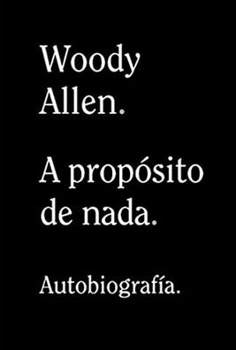 Cover for Woody Allen · A Proposito de NADA (Paperback Book) (2020)