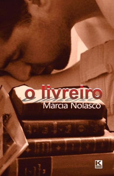 Cover for Márcia Nolasco · O Livreiro (Pocketbok) [Portuguese edition] (2013)