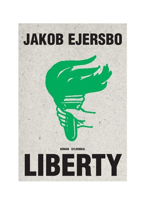 Cover for Jakob Ejersbo · Liberty (Sewn Spine Book) [1.º edición] (2009)