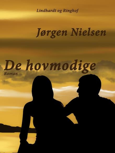 Cover for Jørgen Nielsen · De hovmodige (Sewn Spine Book) [1e uitgave] (2017)