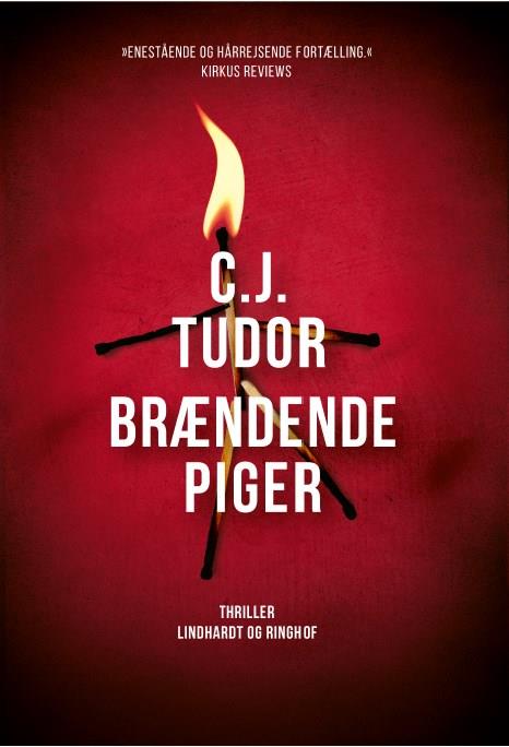 Cover for C.J. Tudor · Brændende piger (Sewn Spine Book) [1º edição] (2022)