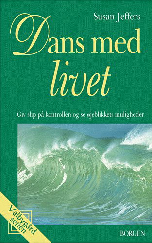 Cover for Susan J. Jeffers · Valbygård-serien.: Dans med livet (Sewn Spine Book) [3rd edition] (2005)