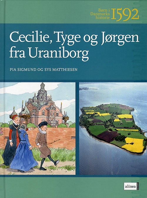 Cover for Pia Sigmund · Børn i Danmarks historie: Børn i Danmarks historie 1592, Cecilie, Tyge og Jørgen fra Uraniborg (Innbunden bok) [1. utgave] (2006)