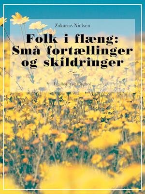 Cover for Zakarias Nielsen · Folk i flæng: Små fortællinger og skildringer (Sewn Spine Book) [1e uitgave] (2019)