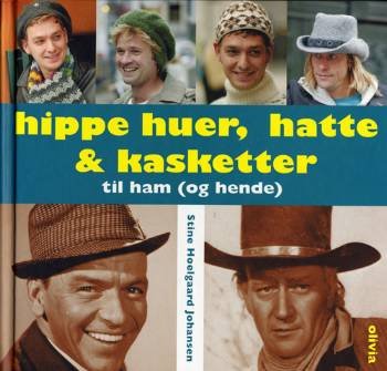 Cover for Stine Hoelgaard Johansen · Hippe huer, hatte og kasketter til ham (og hende) (Indbundet Bog) [1. udgave] (2005)