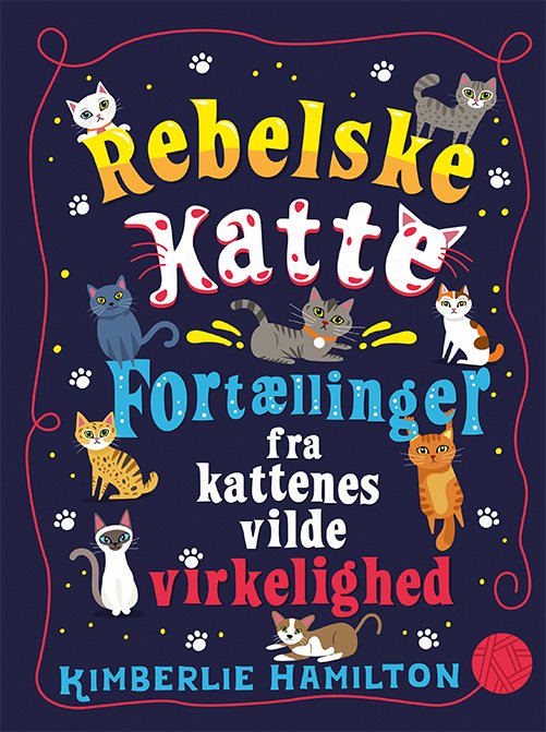 Rebel Cats Danish - Kimberline Hamilton - Livros - SCHOLASTIC - 9788762731950 - 6 de junho de 2019