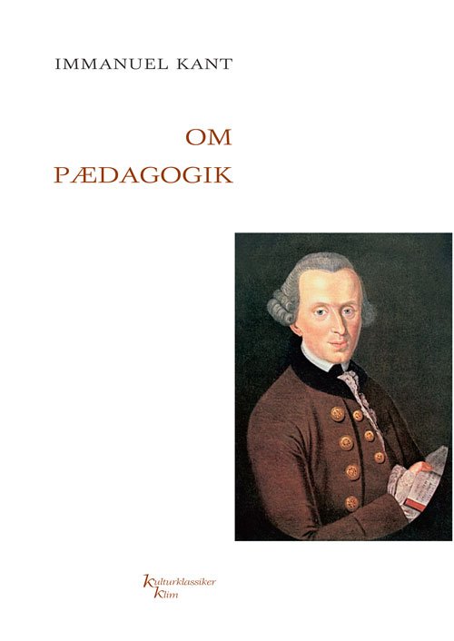 Cover for Immanuel Kant · Klim Kulturklassiker: Om pædagogik KKK (Sewn Spine Book) [2nd edition] (2012)