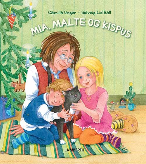 Cover for Camilla Unger · Mia, Malte og Kispus (Innbunden bok) [1. utgave] (2018)