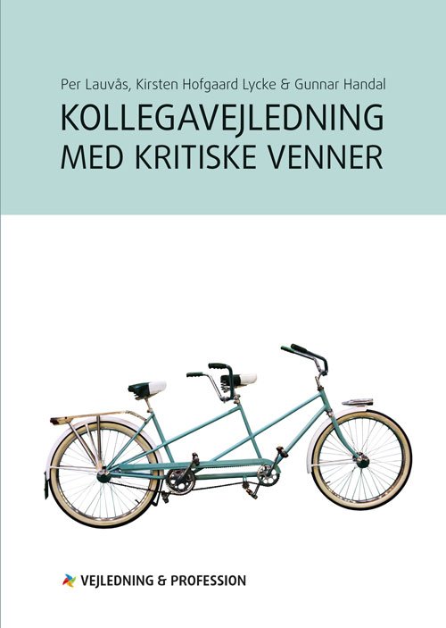 Cover for Per Lauvås, Gunnar Handal, Kirsten Hofgaard Lycke · Kollegavejledning med kritiske venner (Poketbok) [1:a utgåva] (2018)