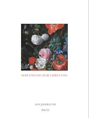 Cover for Ann Jäderlund · Som engang har været eng (Sewn Spine Book) [1st edition] (2024)