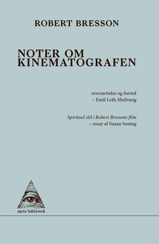 Cover for Robert Bresson, J. M. G. Le Clézio, Susan Sontag, Emil Leth Meilvang · øjets bibliotek #1: Noter om kinematografen (Taschenbuch) [1. Ausgabe] (2018)