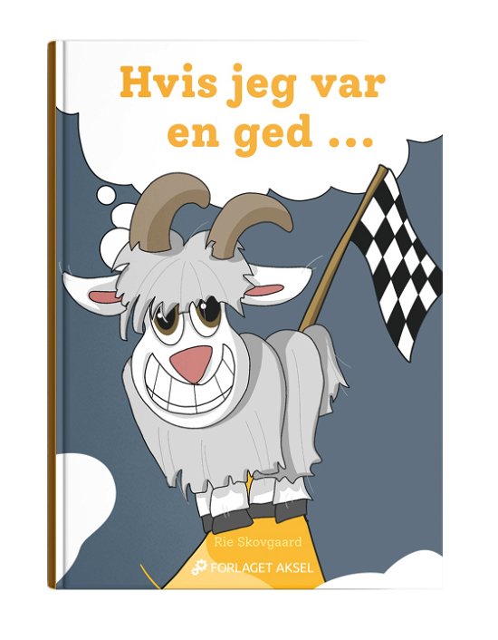 Cover for Rie Skovgaard · Hvis jeg var en ged.... (Gebundesens Buch) [1. Ausgabe] (2020)