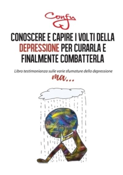 Cover for Confy · Conoscere e capire i volti della depressione per curarla e finalmente combatterla (Paperback Book) (2019)