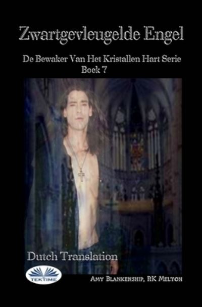 Cover for Amy Blankenship · Zwartgevleugelde Engel: De Bewaker Van Het Kristallen Hart Serie Boek 7 (Pocketbok) (2021)