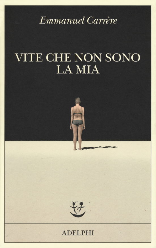 Cover for Emmanuel Carrère · Vite Che Non Sono La Mia (Book)