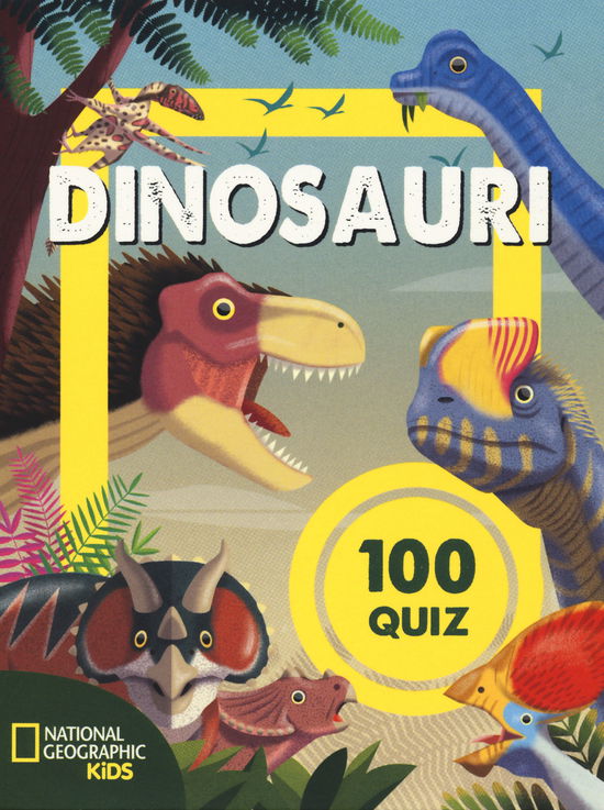 Cover for Cristina Banfi · 100 Quiz Dinosauri. National Geographic Kids (Book)