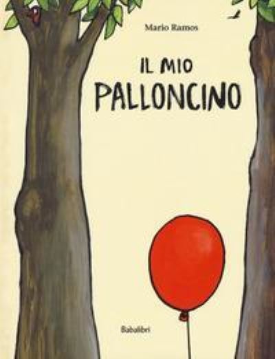 Cover for Mario Ramos · Il Mio Palloncino. Ediz. A Colori (Bok) (2017)