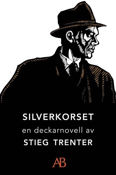 Silverkorset: En novell ur De döda fiskarna - Stieg Trenter - Bøker - Albert Bonniers Förlag - 9789100138950 - 31. mai 2013
