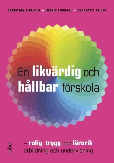 Cover for Christian Eidevald · En likvärdig och hållbar förskola : rolig, trygg och lärorik utbildning och (Book) (2024)