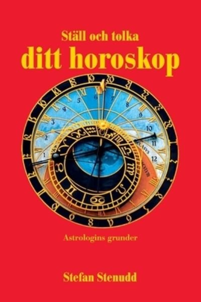 Cover for Stefan Stenudd · Stall och tolka ditt horoskop (Pocketbok) (2021)