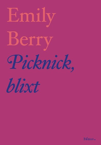 Picknick, blixt - Emily Berry - Books - Rámus Förlag - 9789186703950 - November 13, 2019
