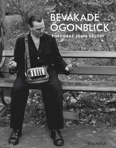 Cover for Motzi Eklöf · Bevakade ögonblick : fotograf John Eklöf (Book) (2020)