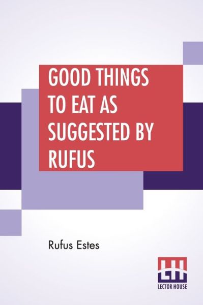 Cover for Rufus Estes · Good Things To Eat As Suggested By Rufus (Paperback Book) (2019)