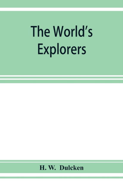 Cover for H W · The world's explorers, or, Travels and adventures (Paperback Bog) (2019)