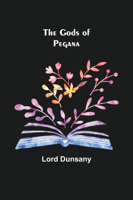 Cover for Lord Dunsany · The Gods of Pegana (Paperback Book) (2021)