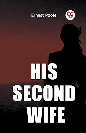 Cover for Ernest Poole · His Second Wife (Edition2023) (Paperback Book) (2024)
