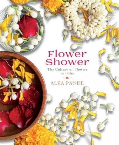 Cover for Alka Pande · Flower Shower (Hardcover Book) (2021)