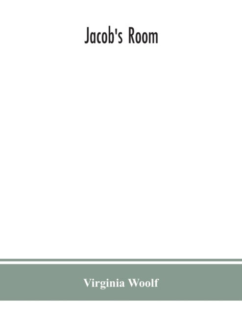 Jacob's room - Virginia Woolf - Books - Alpha Edition - 9789390359950 - September 2, 2020