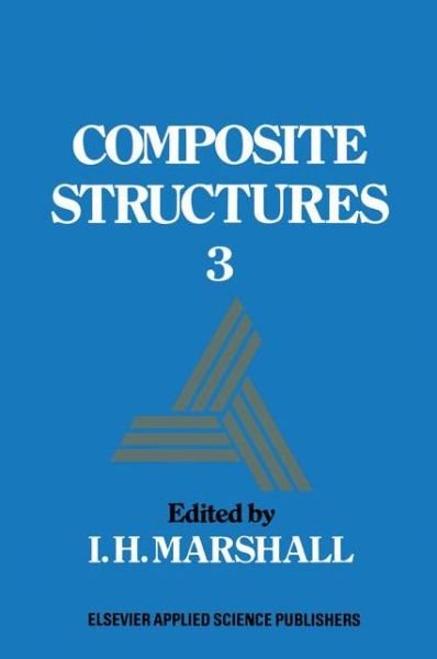 Cover for I H Marshall · Composite Structures 3 (Paperback Book) [Softcover Reprint of the Original 1st Ed. 1985 edition] (2011)