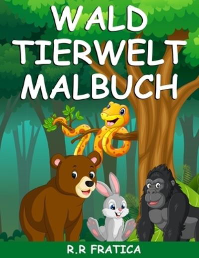 Cover for R R Fratica · Wald Tierwelt Malbuch (Pocketbok) (2021)