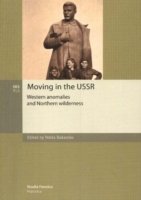 Moving in the Ussr: Western Anomalies and Northern Wilderness (Paperback Book) (2018)